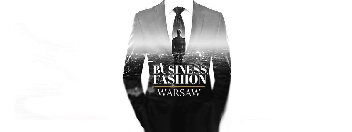 BUISNESS FASHION WARSAW – 22 CZERWCA – WARSZAWA – KONKURS!